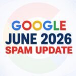 Google Spam Update Juin 2026 : Ce Qui Change Vraiment
